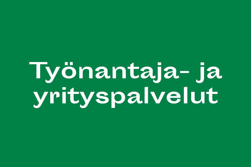 Työnantaja- ja yrityspalvelut