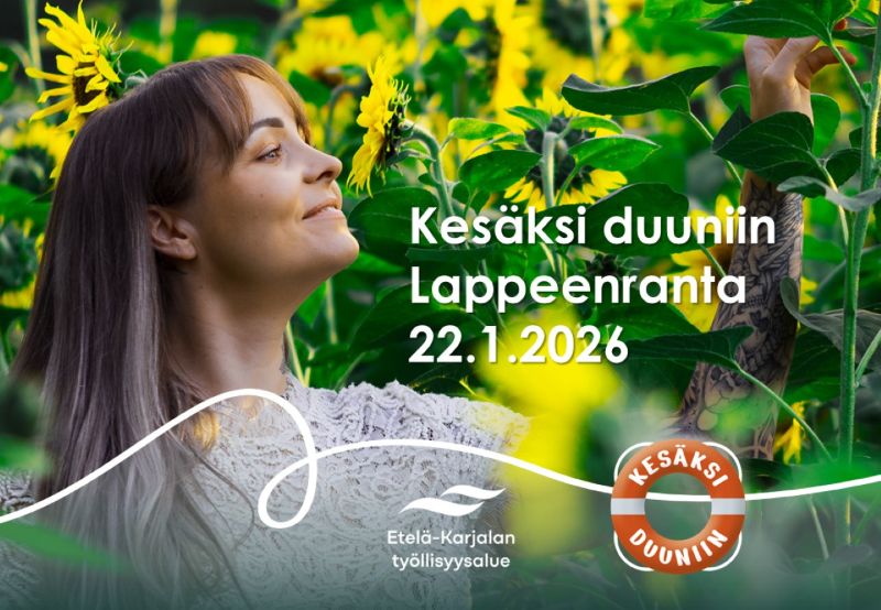 Henkilö auringonkukkapellolla. Kuvassa lukee Kesäksi duuniin Lappeenranta 22.1.2026 ja etualalla on työllisyysalueen ja Kesäksi duuniin -logot.