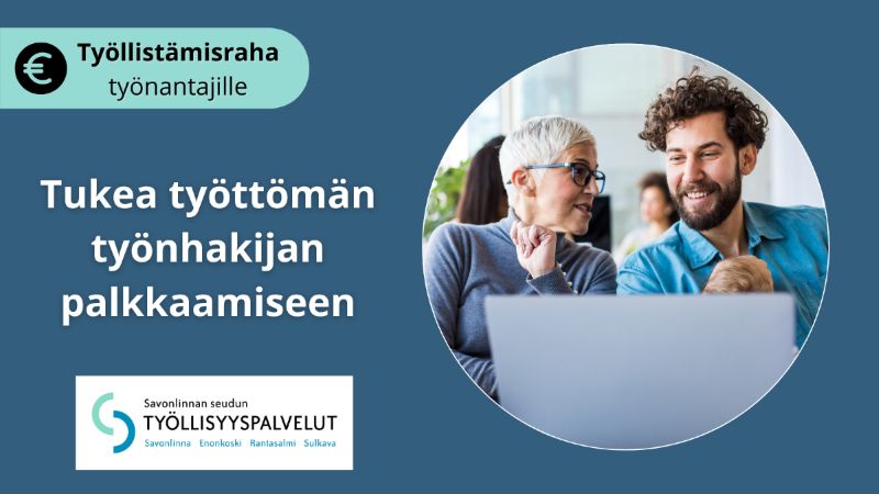 Työllistämisraha työnantajalle. Tukea työttömän työnhakijan palkaamiseen.