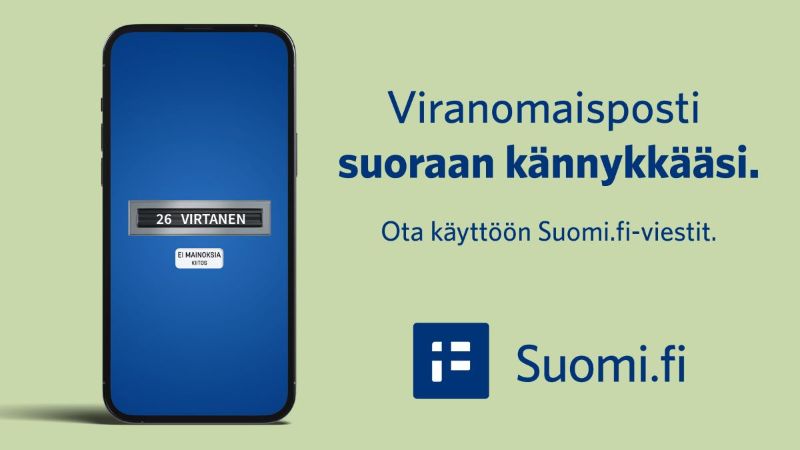 Kuvassa puhelin, jonka näytöllä ikään kuin asunnon ovi ja postiluukussa lukee Virtanen. Postiluukun alla tarra, jossa lukee "Ei mainoksia kiitos". Puhelimen vieressä lukee: "Viranomaisposti suoraan kännykkääsi. Ota käyttöön Suomi.fi-viestit." Alareunassa suomi.fi-logo.
