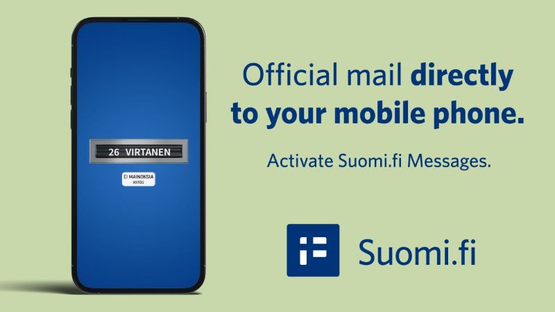 There is a picture of phone which looks like appartment door. Next to the phone text says: "Official mail directly to your mobile phone. Activate Suomi.fi-messages." There is also the Suomi.fi logo.