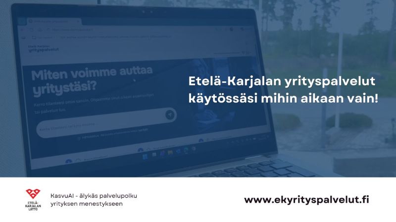 Taustalla tietokone, jossa auki Etelä-Karjalan yrityspalveluiden sivusto. Etusivulla lukee "Miten voimme auttaa yritystäsi?". Kuvan päällä teksti: "Etelä-Karjalan yrityspalvelut käytössäsi mihin aikaan vaan!"