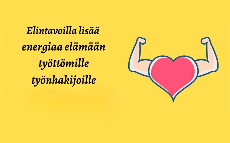 Elintavoilla lisää energiaa elämään työttömille työnhakijoille. 
