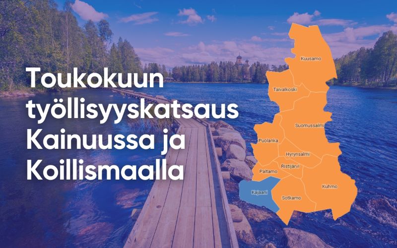 Toukokuun työllisyyskatsaus Kainuussa ja Koillismaalla. Kainuun ja Koillismaan kartta.