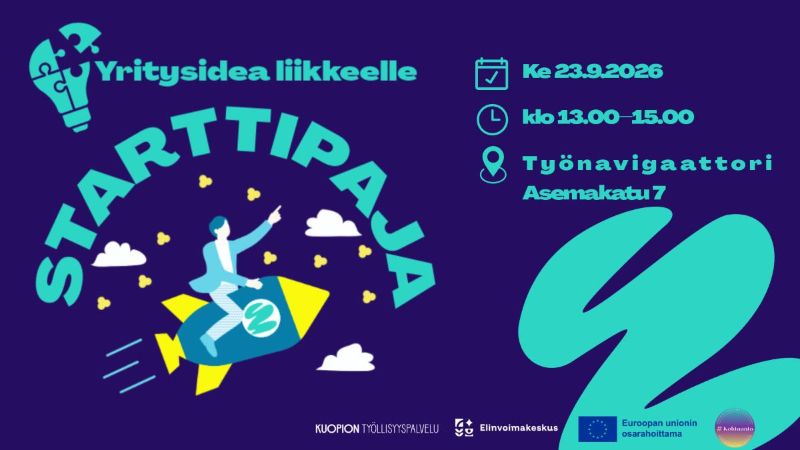 Yritysidea liikkeelle starttipaja.23.9.2026 klo 13-15, TyoNavigaattori, Asemakatu 7 Kuopio. Logot Kuopion tyollisyyspalvelu, Elinvoimakeskus, Euroopan unionin osarahoittama, Kohtaanto.