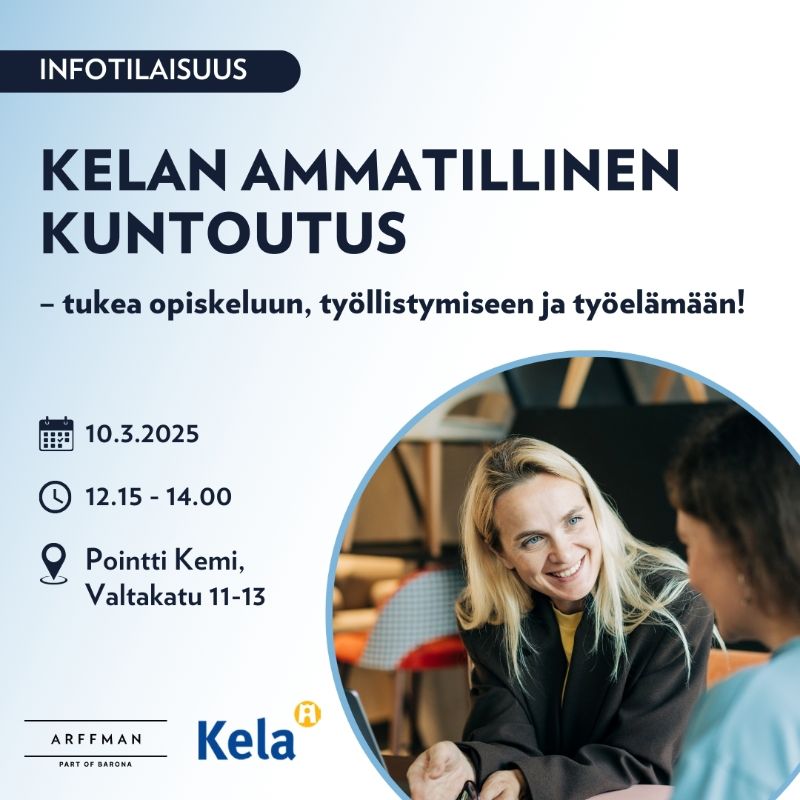 Kuvassa on 2 henkilöä ja tekstissä sanotaan INFOTILAISUUS KELAN AMMATILLINEN KUNTOUTUS -tukea opiskeluun, työllistymiseen ja työelämään! Päivämäärä ja kellonaika: 10.3.2025 12.15-14.00<br/>Osoite: Pointti Kemi, Valtakatu 11-13 