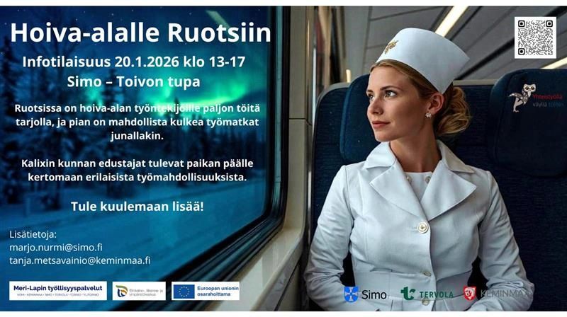 Juliste, jossa mainostetaan hoiva-alalle suuntautuvaa infotilaisuutta Ruotsiin. Vasemmalla puolella on teksti sinisellä taustalla. Otsikko: ”Hoiva-alalle Ruotsiin”. Infotilaisuus järjestetään 20.1.2026 klo 13–17 Simossa, Toivon tuvalla. Tekstissä kerrotaan, että Ruotsissa on paljon töitä tarjolla hoiva-alan työntekijöille ja että työmatkat ovat pian mahdollisia myös junalla. Kalixin kunnan edustajat tulevat paikan päälle kertomaan erilaisista työmahdollisuuksista. Kehotus: ”Tule kuulemaan lisää!”. Alareunassa lisätietojen yhteystiedot: marjo.nurmi@simo.fi<br/> ja tanja.metsavainio@keminmaa.fi<br/>.<br/>Oikealla puolella on valokuva hoiva-alan ammattilaisesta junassa. Hänellä on valkoinen hoitajan työasu ja päähine, ja hän katsoo ulos junan ikkunasta. Julisteen alareunassa on Meri-Lapin työllisyyspalveluiden, Euroopan unionin sekä Simon, Tervolan ja Keminmaan logot.