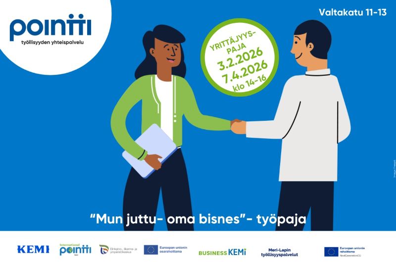 Kuvassa on sinisellä taustalla kaksi piirrettyä henkilöä, jotka kättelevät toisiaan. Vasemmalla on nainen, jolla on vihreä takki ja tummat hiukset. Hän pitelee kädessään kansiota. Oikealla on mies, jolla on valkoinen paita ja tummat housut.<br/>Ylävasemmassa kulmassa on teksti: "pointti – työllisyyden yhteispalvelu", ja oikeassa yläkulmassa lukee "Valtakatu 11–13".<br/>Alareunassa lukee: "Yrittäjyyspaja Mun juttu – oma bisnes".<br/>Alalaidassa on yhteistyötahojen logot: Meri-Lapin työllisyyspalvelut, Kemi, International Pointti, Euroopan unioni, Business Kemi, Lappia Koulutus Oy sekä Elinkeino-, liikenne- ja ympäristökeskus.