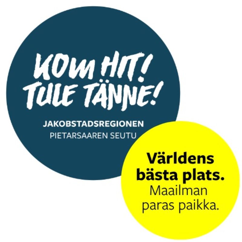 Kom Hit! Tule Tänne! Jakobstadsregionen Pietarsaaren seutu. Världens bästa plats. Maailman paras paikka.
