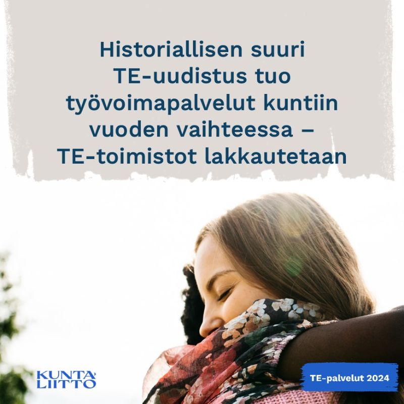 Historiallisen suuri TE-uudistus tuo työvoimapalvelut kuntiin vuoden vaihteessa - TE-toimistot lakkautetaan. TE-palvelut 2024.