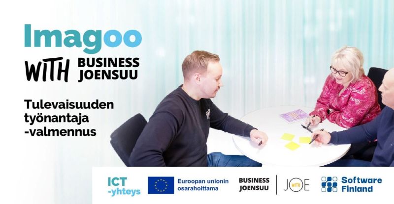 Imagoo with Business Joensuu. Tulevaisuuden työnantaja-valmennus. ICT-yhteys. Euroopan unionin osarahoittama. Business Joensuu. Joe with. Software Finland. Kuvassa kolme ihmistä istuu pöydän ympärillä keskustelemassa.