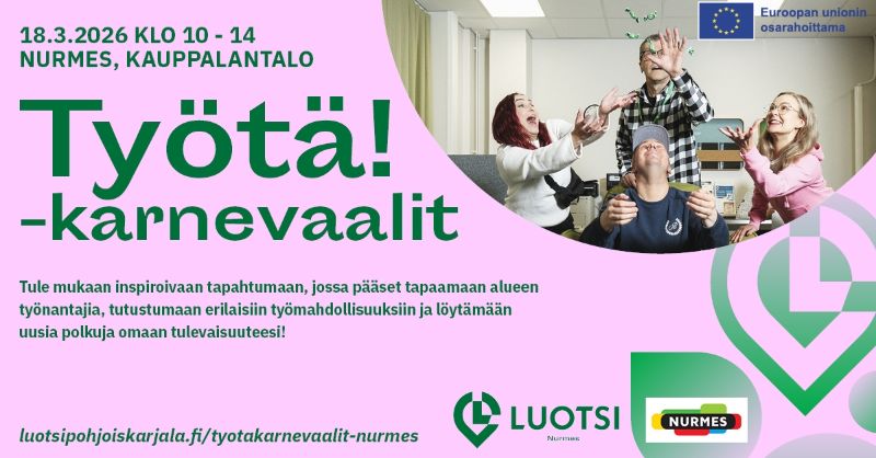 18.3. klo 10–14, Nurmes, Kauppalantalo. Työtä!-karnevaalit.