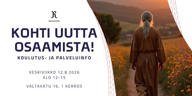 Kohti uutta osaamista! Koulutus- ja palveluinfo. Keskiviikko 12.8.2026 klo 12-15. Valtakatu 16, 1. kerros.