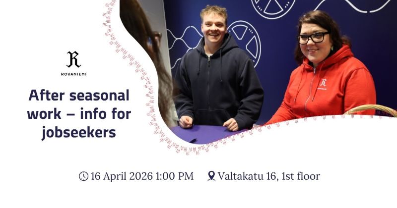 After seasonal work - info for jobseekers. 16 April 2026 1:00 PM. Valtakatu 16, 1st floor.
