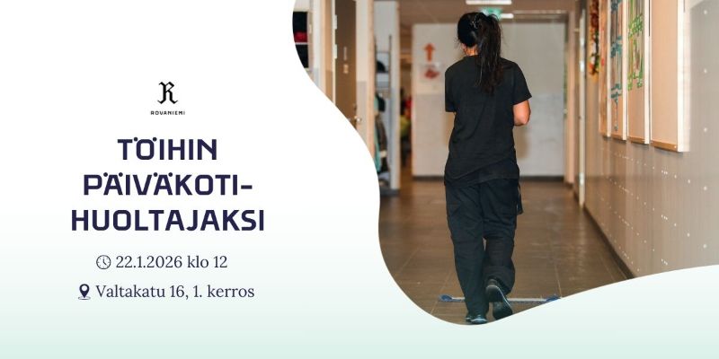 Töihin päiväkotihuoltajaksi. 22.1.2026 klo 12. Valtakatu 16, 1. kerros.