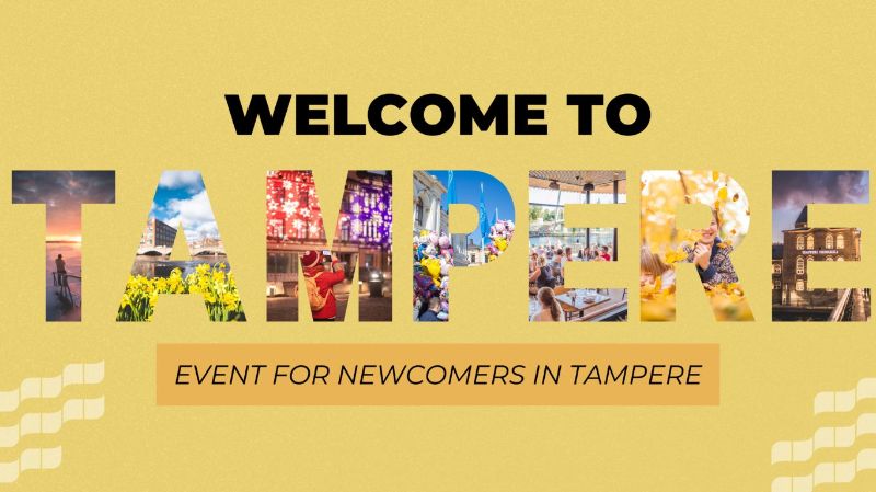 Welcome to Tampere. Event for newcomers in Tampere.