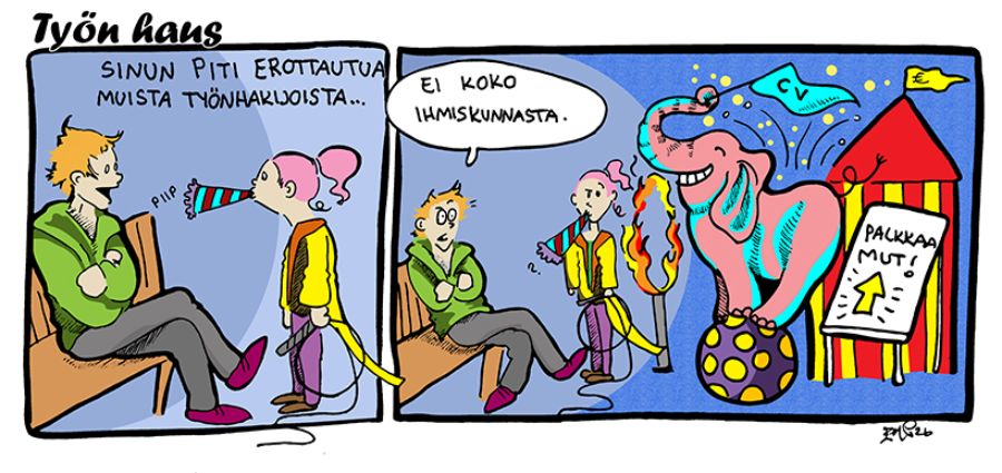 Hahmon kommentti ensimmäisessä ruudussa: "Sinun piti erottautua muista työnhakijoista", toisessa  ruudussa: "Ei koko ihmiskunnasta". Sarjakuvassa toinen hahmo kommentoi ja toinen on vähän hassu.